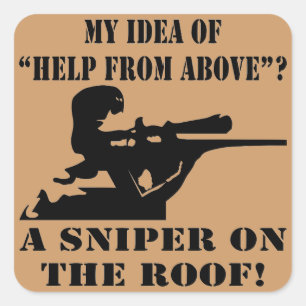 Sticker Carré Mon Idée D'Aide D'En Haut ? Un Sniper Sur Le Toit