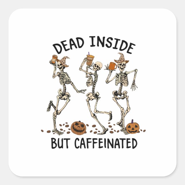 Sticker Carré Mort à l'intérieur mais caféiné (Devant)