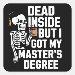 Sticker Carré Mort à l'Intérieur Mais J'ai Mon Diplôme de Master
