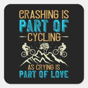 Sticker Carré MTB - Le Crashage Fait Partie Du Cyclisme