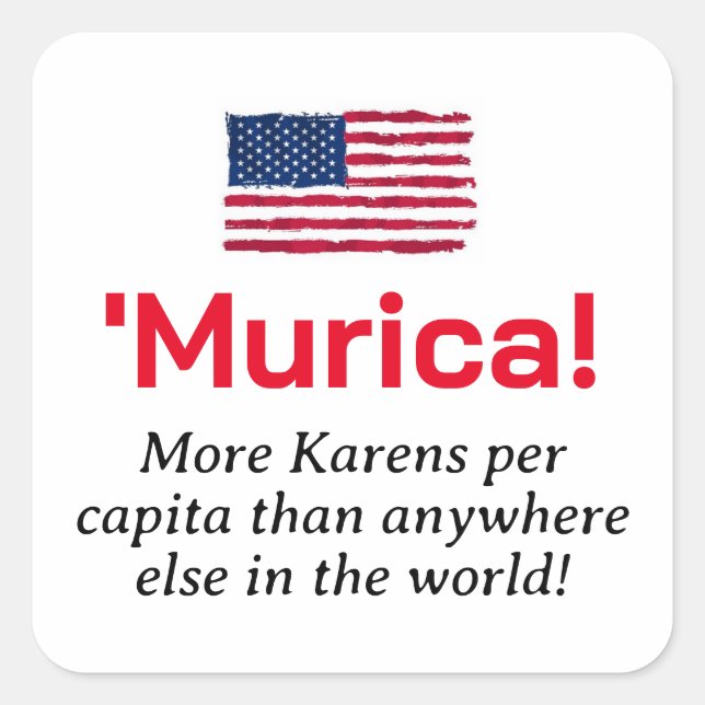Sticker Carré Murica...Plus Karens par habitant (Devant)