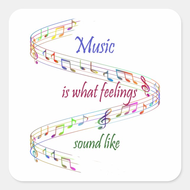 Sticker Carré Music is what Feelings Sound Like Inspirational  (Devant)