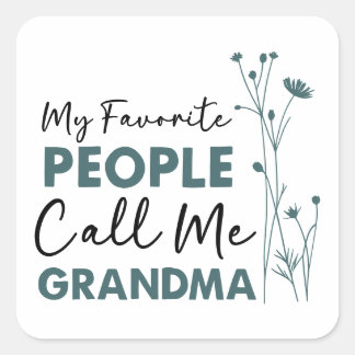 Sticker Carré My Favorite People Call Me Grandma 
