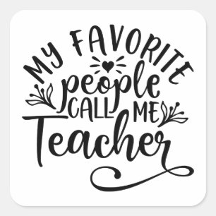 Sticker Carré My Favorite People Call Me Teacher
