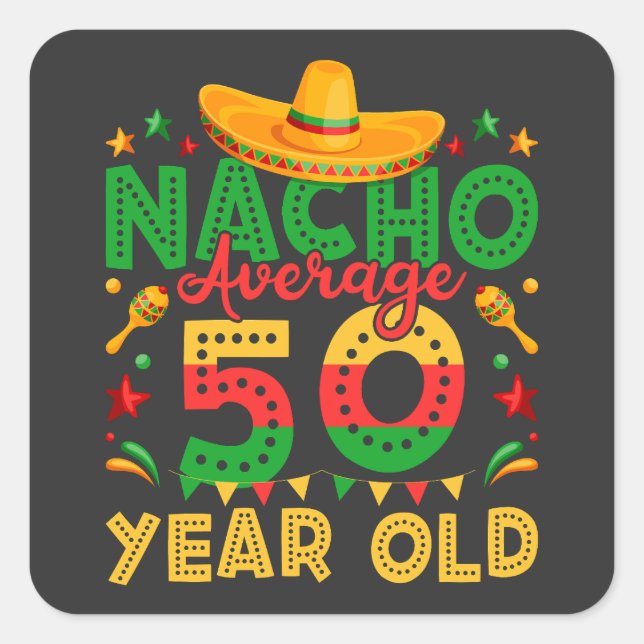 Sticker Carré Nacho Moyenne 50 ans Cinco de Mayo (Devant)