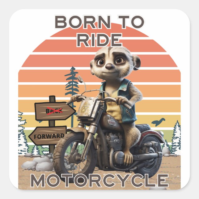 Sticker Carré Né à Ride Motorcycle - Meerkat (Devant)