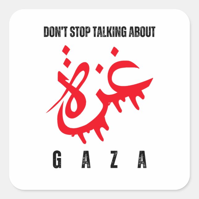 Sticker Carré Ne cessez pas de parler de Gaza (Devant)