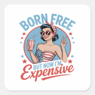 Sticker Carré Né libre mais maintenant je suis cher