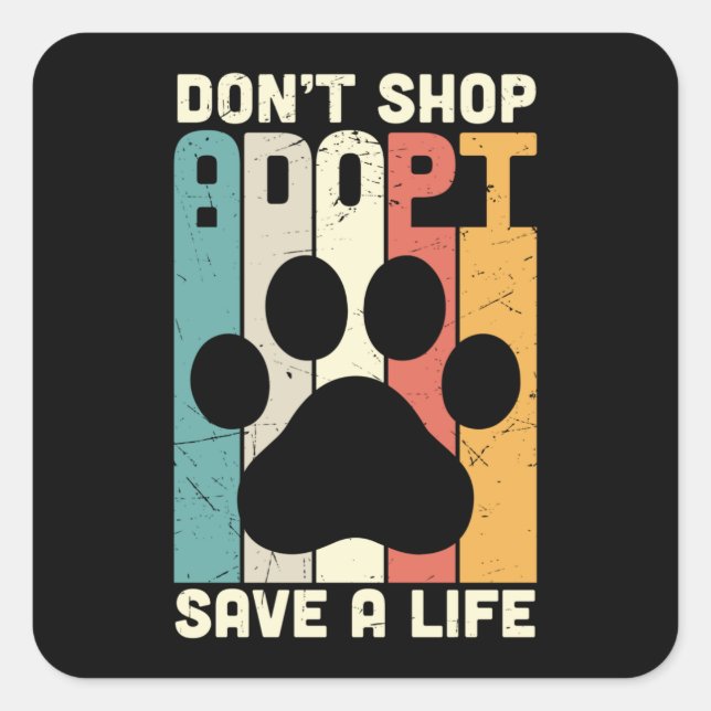 Sticker Carré Ne pas acheter Adopter Sauver une vie (Devant)
