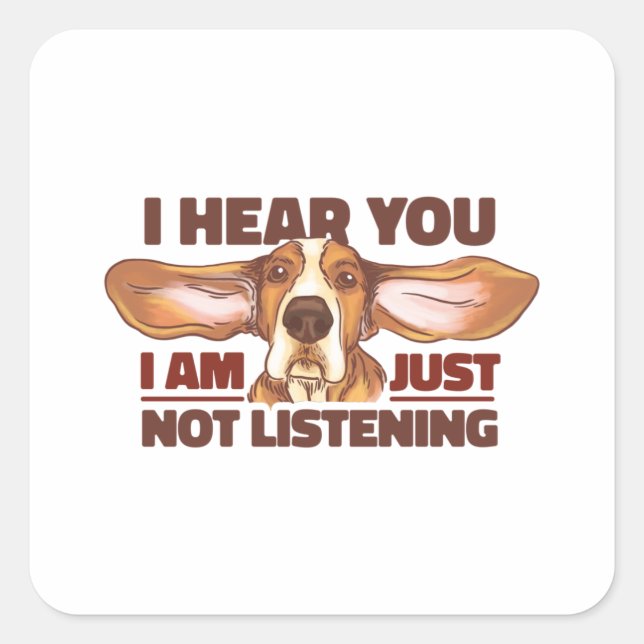 STICKER CARRÉ NE PAS ÉCOUTER LE BASSET HOUND (Devant)