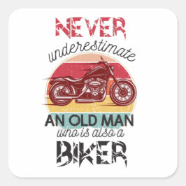 Sticker Carré Ne sous-estimez jamais Old Man Biker