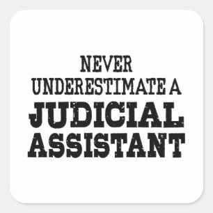 Sticker Carré Ne sous-estimez jamais un assistant judiciaire