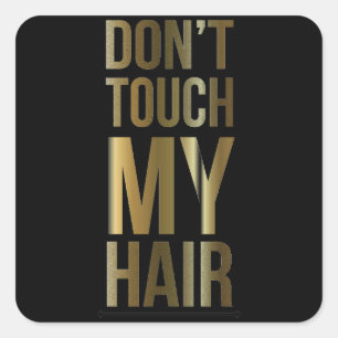 Sticker Carré Ne touchez pas mes cheveux