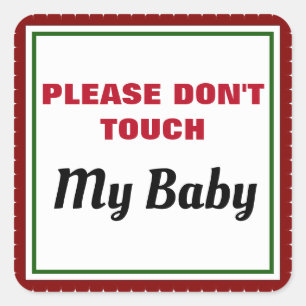 Sticker Carré Ne touchez pas mon bébé