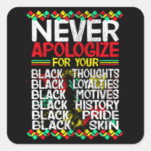 Sticker Carré Ne vous excusez jamais pour votre Blackness