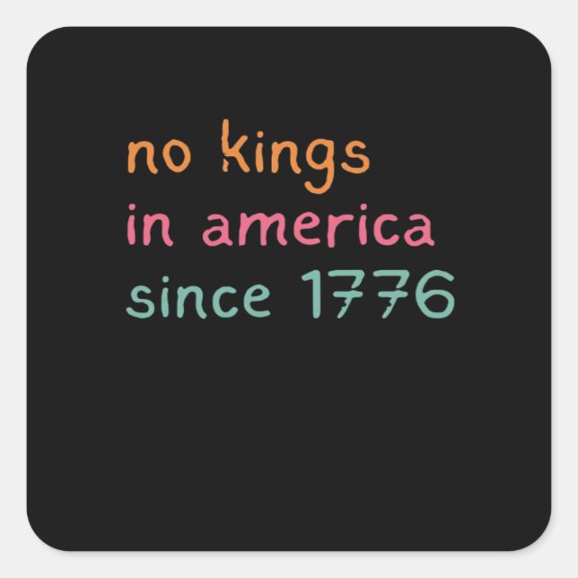 Sticker Carré No Kings In America Since 1776 Freedom Anti Crown (Devant)