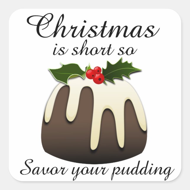 Sticker Carré "Noël est court, alors savourez votre pudding" (Devant)