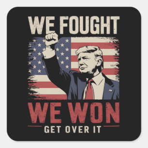 Sticker Carré Nous avons lutté contre Trump 47e Président
