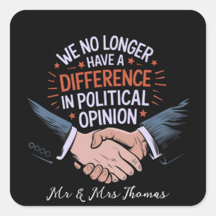 Sticker Carré Nous n'avons plus de différence d'opinion politiqu
