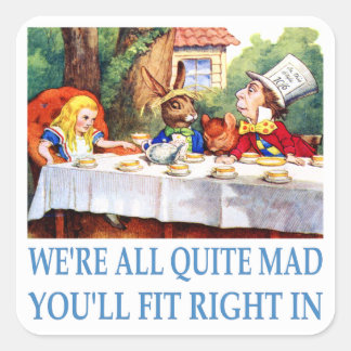 Sticker Carré Nous sommes tous assez fous, tu vas rentrer