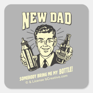 Sticker Carré Nouveau Papa : Quelqu'Un M'Apporte Ma Bouteille