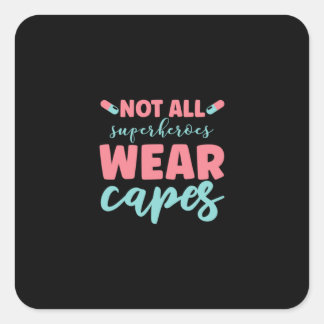 Sticker Carré Nurse | Not All Superhéroïes Wear Capes