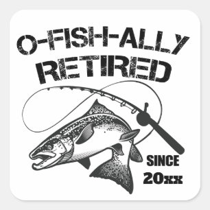 Sticker Carré O Fish Ally Retraité 2025 Funny Pêcheur