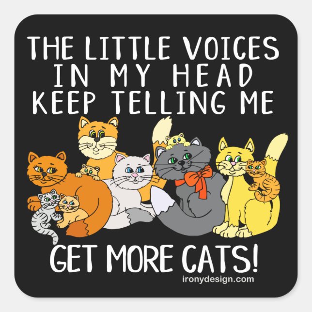 Sticker Carré Obtenir Plus De Chats Drôle Dire Noir (Devant)