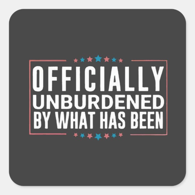 Sticker Carré Officiellement déchargé par ce qui a été Trump (Devant)