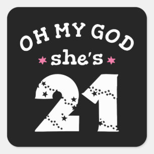 Sticker Carré Oh mon dieu, elle a 21 ans