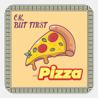 Sticker Carré Ok, Mais First PIZZA - Fun Foody