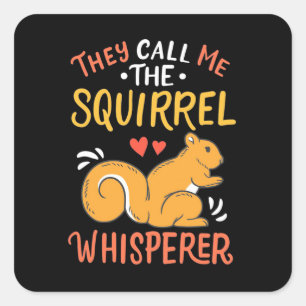 Sticker Carré On M'Appelle Le Whispereur D'Écureuil