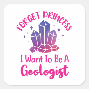 Sticker Carré Oubliez Princesse Je veux être géologue