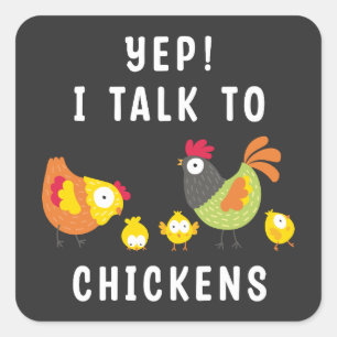Sticker Carré Oui, Je Parle Aux Poulets