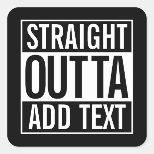 STICKER CARRÉ OUTTA DROITS… AJOUTENT VOTRE TEXTE MEME