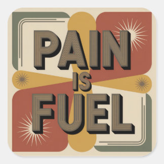 Sticker Carré Pain Is Fuel