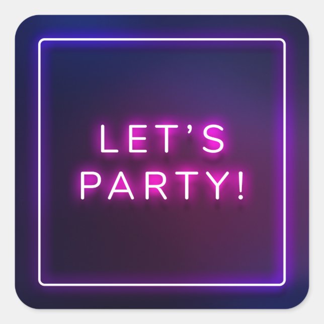 Sticker Carré Panneau néon Faisons la fête Pink Purple (Devant)