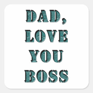 STICKER CARRÉ PAPA, JE T'AIME BOSS 1
