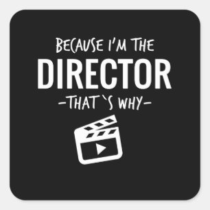 Sticker Carré Parce Que Je Suis Le Directeur C'Est Pourquoi Film