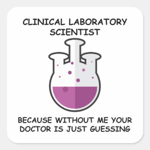 Sticker Carré Parce que sans moi : Scientifique de Laboratoire -