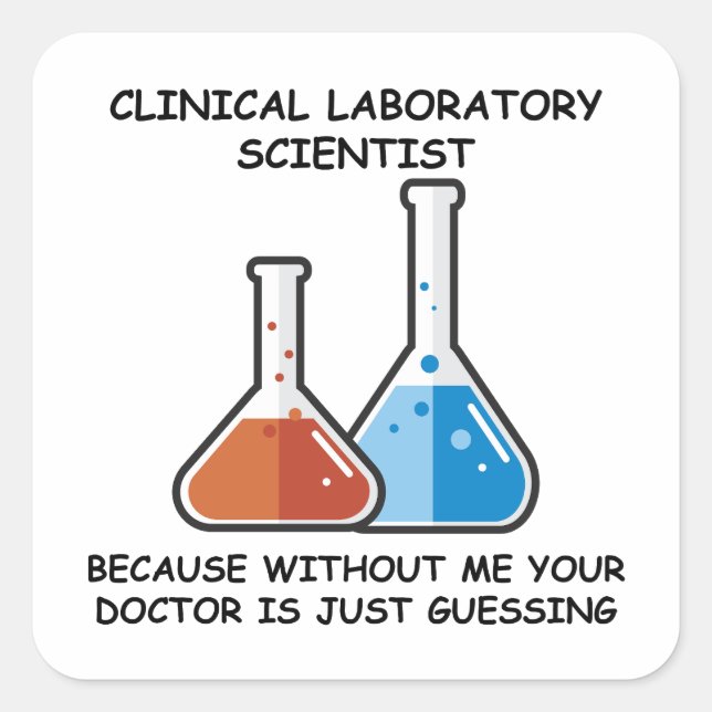 Sticker Carré Parce que sans moi : Scientifique de Laboratoire - (Devant)