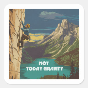 Sticker Carré Pas aujourd'hui Gravité Escalade