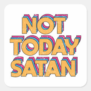 Sticker Carré Pas aujourd'hui Satan