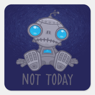 Sticker Carré Pas aujourd'hui triste robot