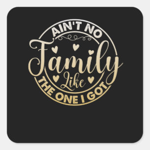 Sticker Carré Pas de famille comme celle que j'ai