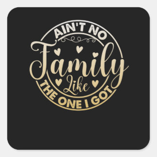 Sticker Carré Pas de famille comme celle que j'ai