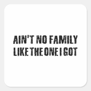 Sticker Carré Pas de famille comme celle que j'ai
