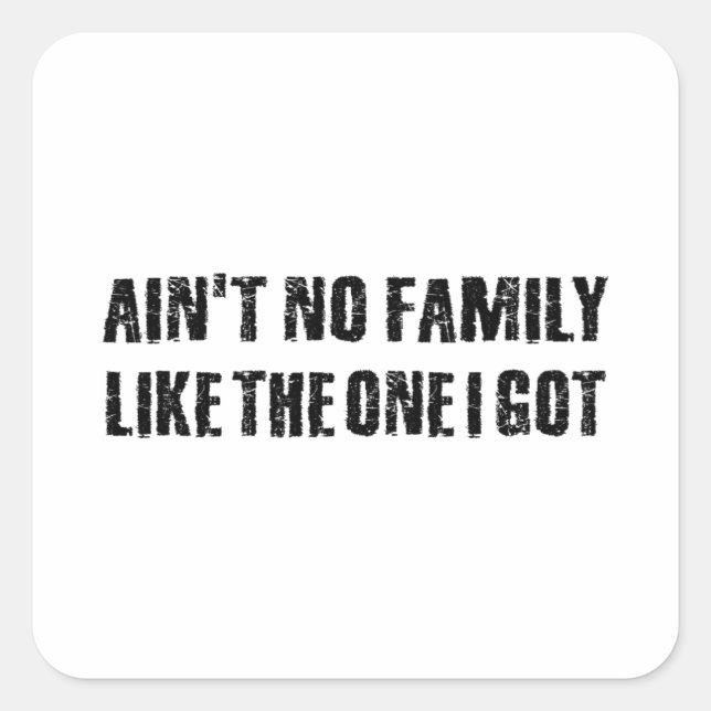 Sticker Carré Pas de famille comme celle que j'ai (Devant)