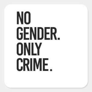 Sticker Carré Pas de genre, seulement un crime