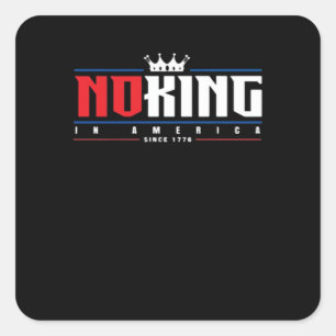 Sticker Carré Pas de rois en Amérique depuis 1776 Classique